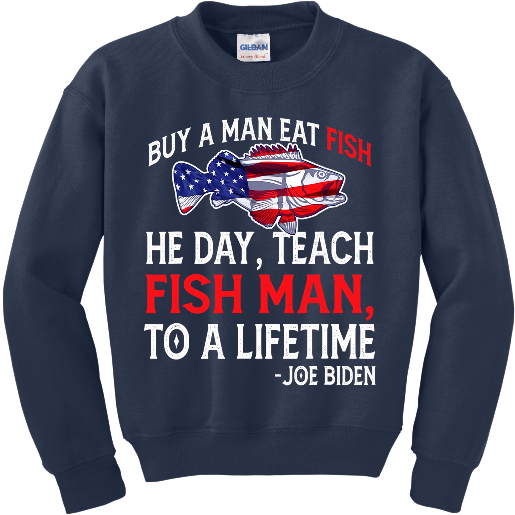 Buy A Man Eat Fish Funny Joe Biden Quote Kids Sweatshirt