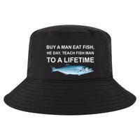 Buy A Man Eat Fish He Day Teach Fish Man To A Lifetime Funny Meme Cool Comfort Performance Bucket Hat