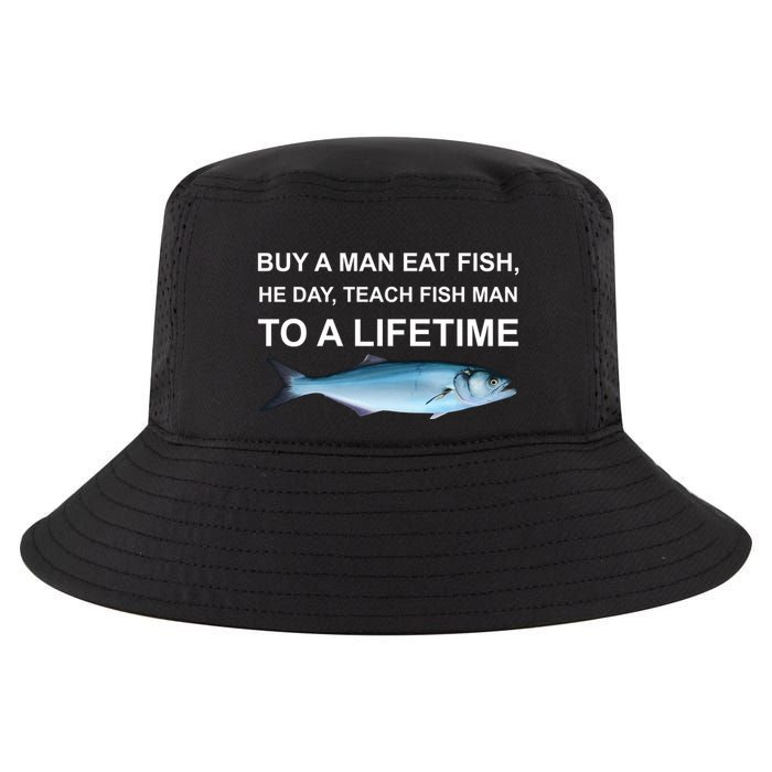 Buy A Man Eat Fish He Day Teach Fish Man To A Lifetime Funny Meme Cool Comfort Performance Bucket Hat