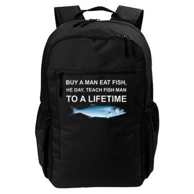 Buy A Man Eat Fish He Day Teach Fish Man To A Lifetime Funny Meme Daily Commute Backpack