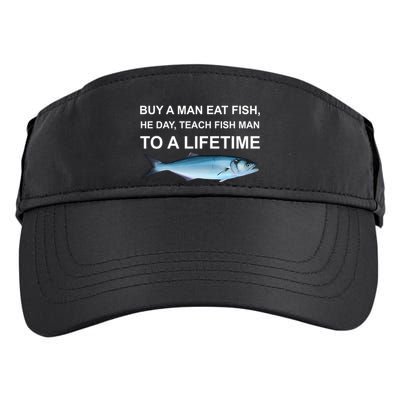 Buy A Man Eat Fish He Day Teach Fish Man To A Lifetime Funny Meme Adult Drive Performance Visor