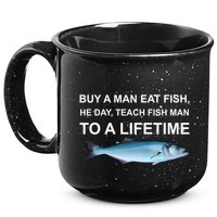 Buy A Man Eat Fish He Day Teach Fish Man To A Lifetime Funny Meme 15oz Campfire Ceramic Mug