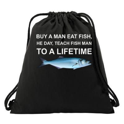 Buy A Man Eat Fish He Day Teach Fish Man To A Lifetime Funny Meme Drawstring Bag