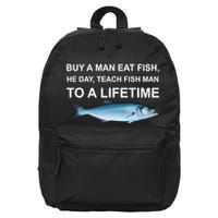 Buy A Man Eat Fish He Day Teach Fish Man To A Lifetime Funny Meme 16 in Basic Backpack