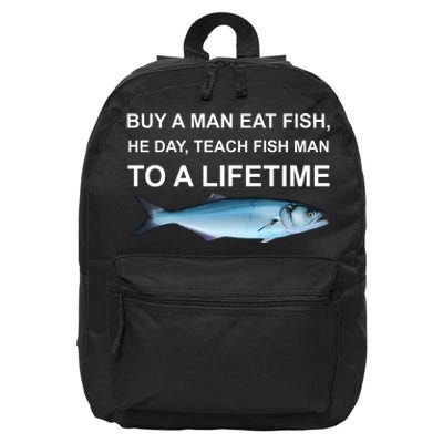 Buy A Man Eat Fish He Day Teach Fish Man To A Lifetime Funny Meme 16 in Basic Backpack