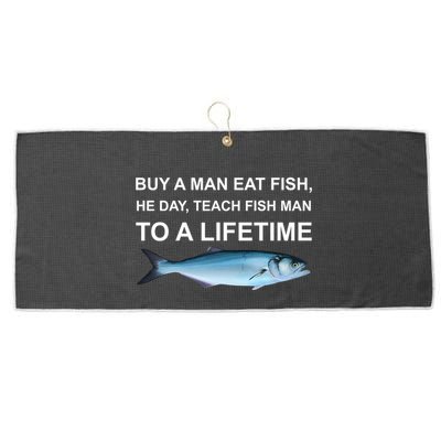 Buy A Man Eat Fish He Day Teach Fish Man To A Lifetime Funny Meme Large Microfiber Waffle Golf Towel