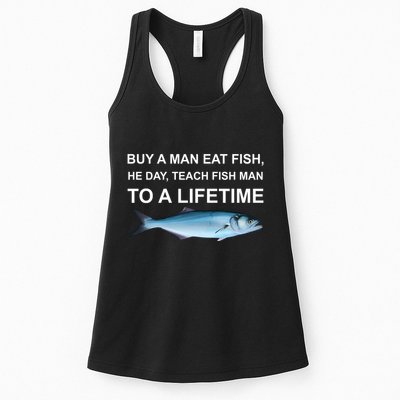 Buy A Man Eat Fish He Day Teach Fish Man To A Lifetime Funny Meme Womens Tank Top
