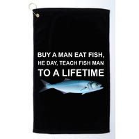 Buy A Man Eat Fish He Day Teach Fish Man To A Lifetime Funny Meme Golf Towel