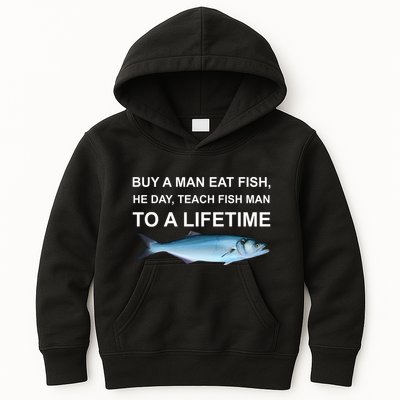 Buy A Man Eat Fish He Day Teach Fish Man To A Lifetime Funny Meme Kids Hoodie