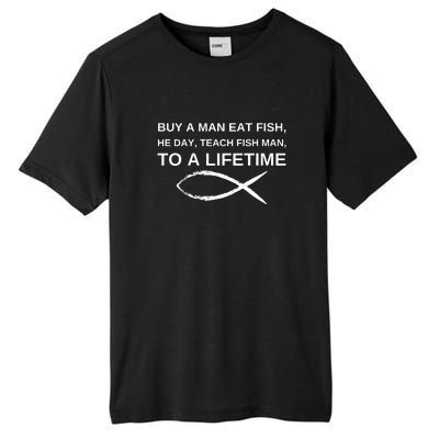 Buy A Man Eat Fish He Day Teach Fish Man To A Lifetime Tall Fusion ChromaSoft Performance T-Shirt