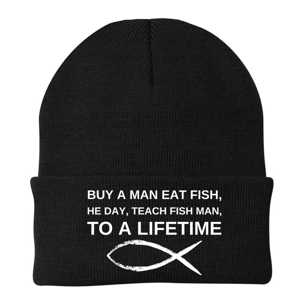 Buy A Man Eat Fish He Day Teach Fish Man To A Lifetime Beanie