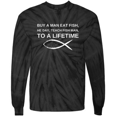 Buy A Man Eat Fish He Day Teach Fish Man To A Lifetime Tie-Dye Long Sleeve Shirt