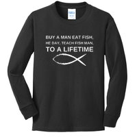 Buy A Man Eat Fish He Day Teach Fish Man To A Lifetime Kids Long Sleeve Shirt