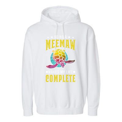 Being A Meemaw Makes My Life Complete Turtle Meemaw Gift Garment-Dyed Fleece Hoodie