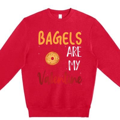 Bagels Are My Valentine Bagel Bread Lover Valentines Days Funny Gift Premium Crewneck Sweatshirt