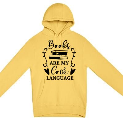 Books Are My Love Language Gift Reading Books Lovers Gift Cool Gift Premium Pullover Hoodie