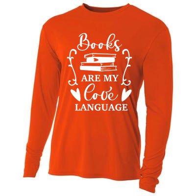 Books Are My Love Language Gift Reading Books Lovers Gift Cool Gift Cooling Performance Long Sleeve Crew