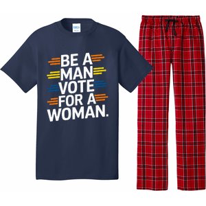 Be A Man Vote For A Woman Harris 2024 Kamala Harris Pajama Set