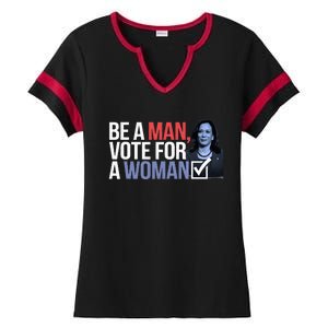 Be A Man Vote For A Woman Vote For Kamala Harris 2024 Ladies Halftime Notch Neck Tee