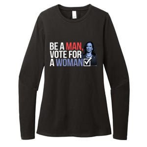 Be A Man Vote For A Woman Vote For Kamala Harris 2024 Womens CVC Long Sleeve Shirt