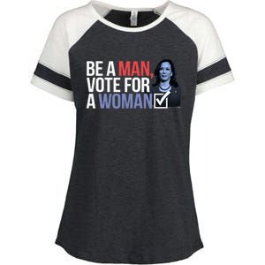 Be A Man Vote For A Woman Vote For Kamala Harris 2024 Enza Ladies Jersey Colorblock Tee