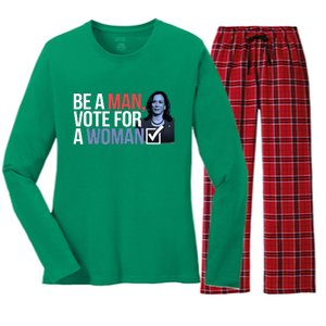 Be A Man Vote For A Woman Vote For Kamala Harris 2024 Women's Long Sleeve Flannel Pajama Set 