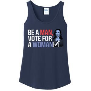 Be A Man Vote For A Woman Vote For Kamala Harris 2024 Ladies Essential Tank