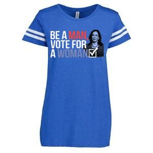 Be A Man Vote For A Woman Vote For Kamala Harris 2024 Enza Ladies Jersey Football T-Shirt