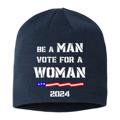 Be A Man Vote For A Woman Kamala Harris 2024 Walz Us Flag Sustainable Beanie