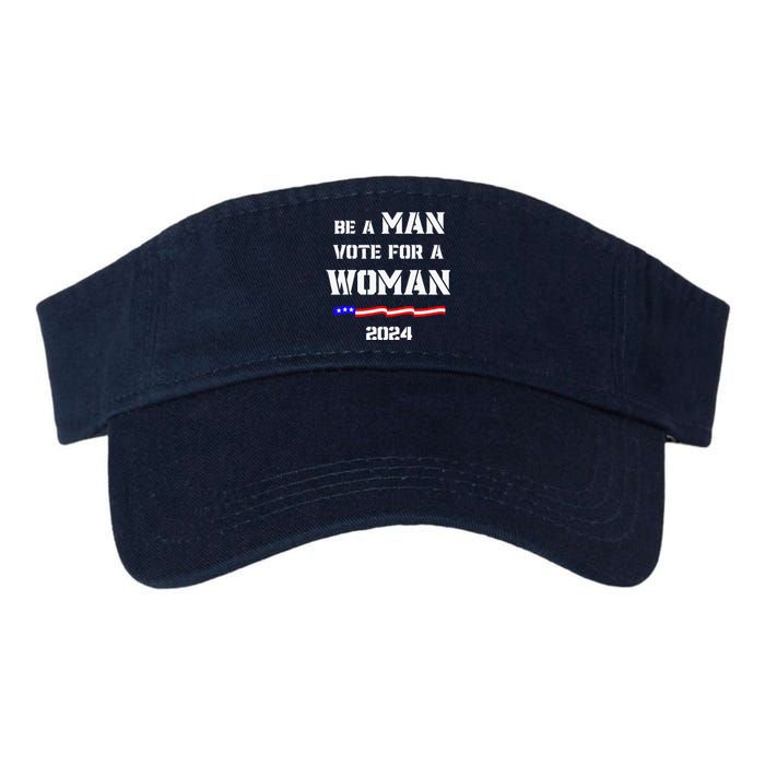 Be A Man Vote For A Woman Kamala Harris 2024 Walz Us Flag Valucap Bio-Washed Visor