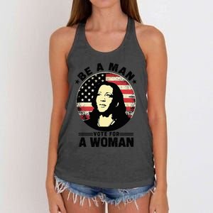 Be A Man Vote For A Woman Vote Harris 2024 Kamala Harris Women's Knotted Racerback Tank