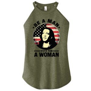 Be A Man Vote For A Woman Vote Harris 2024 Kamala Harris Women's Perfect Tri Rocker Tank