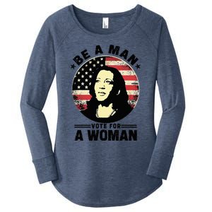 Be A Man Vote For A Woman Vote Harris 2024 Kamala Harris Women's Perfect Tri Tunic Long Sleeve Shirt