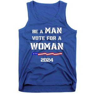 Be A Man Vote For A Woman Kamala Harris 2024 Walz Tank Top