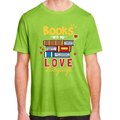 Books Are My Love Language Gift Adult ChromaSoft Performance T-Shirt