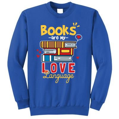 Books Are My Love Language Gift Sweatshirt