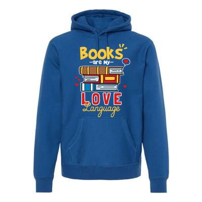 Books Are My Love Language Gift Premium Hoodie