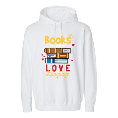 Books Are My Love Language Gift Garment-Dyed Fleece Hoodie