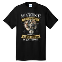 Being A Marine Veteran Is An Honor Tall T-Shirt