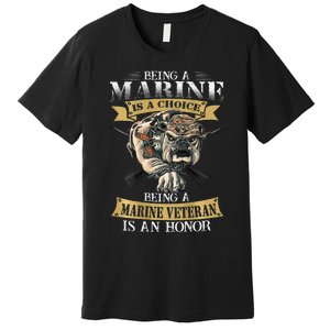 Being A Marine Veteran Is An Honor Premium T-Shirt