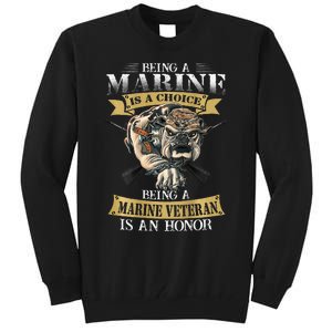 Being A Marine Veteran Is An Honor Tall Sweatshirt