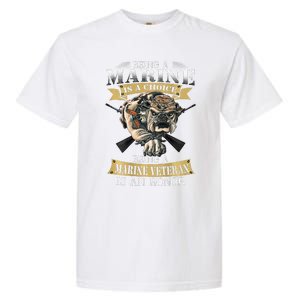 Being A Marine Veteran Is An Honor Garment-Dyed Heavyweight T-Shirt