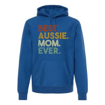 Best Aussie Mom Ever Retro Australian Shepherd Dog Gift Premium Hoodie