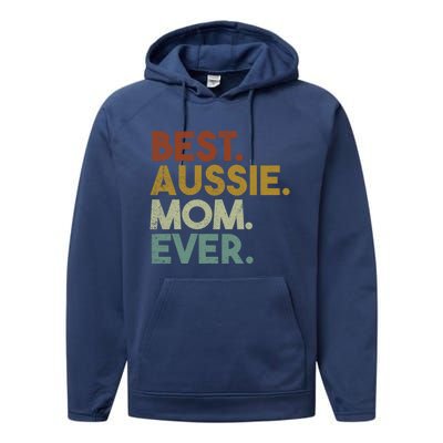 Best Aussie Mom Ever Retro Australian Shepherd Dog Gift Performance Fleece Hoodie