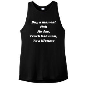 Buy A Man Eat Fish He Day Teach Fish Man To A Lifetime Ladies PosiCharge Tri-Blend Wicking Tank