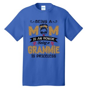 Being A Mom Is An Honor Being A Grammie Is Priceless Leopard Great Gift Tall T-Shirt