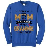 Being A Mom Is An Honor Being A Grammie Is Priceless Leopard Great Gift Tall Sweatshirt