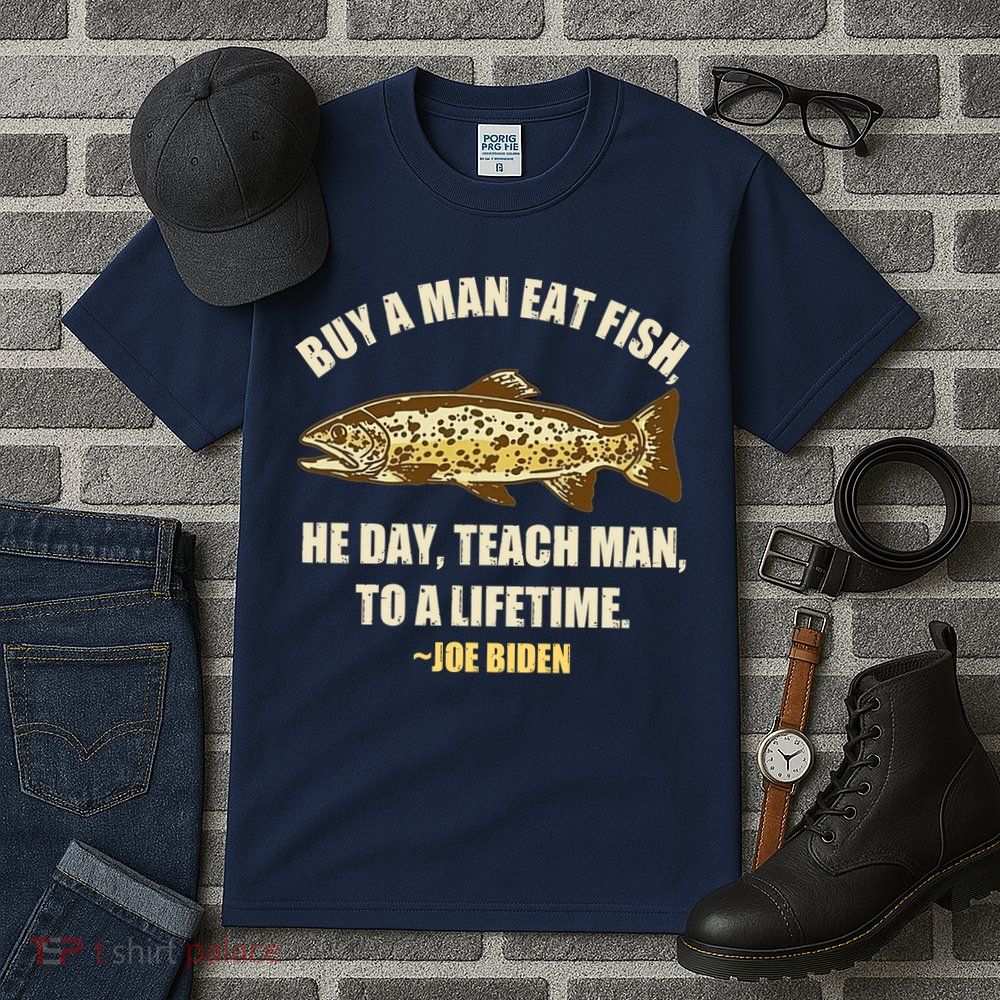 Buy A Man Eat Fish Joe Biden Tall T-Shirt