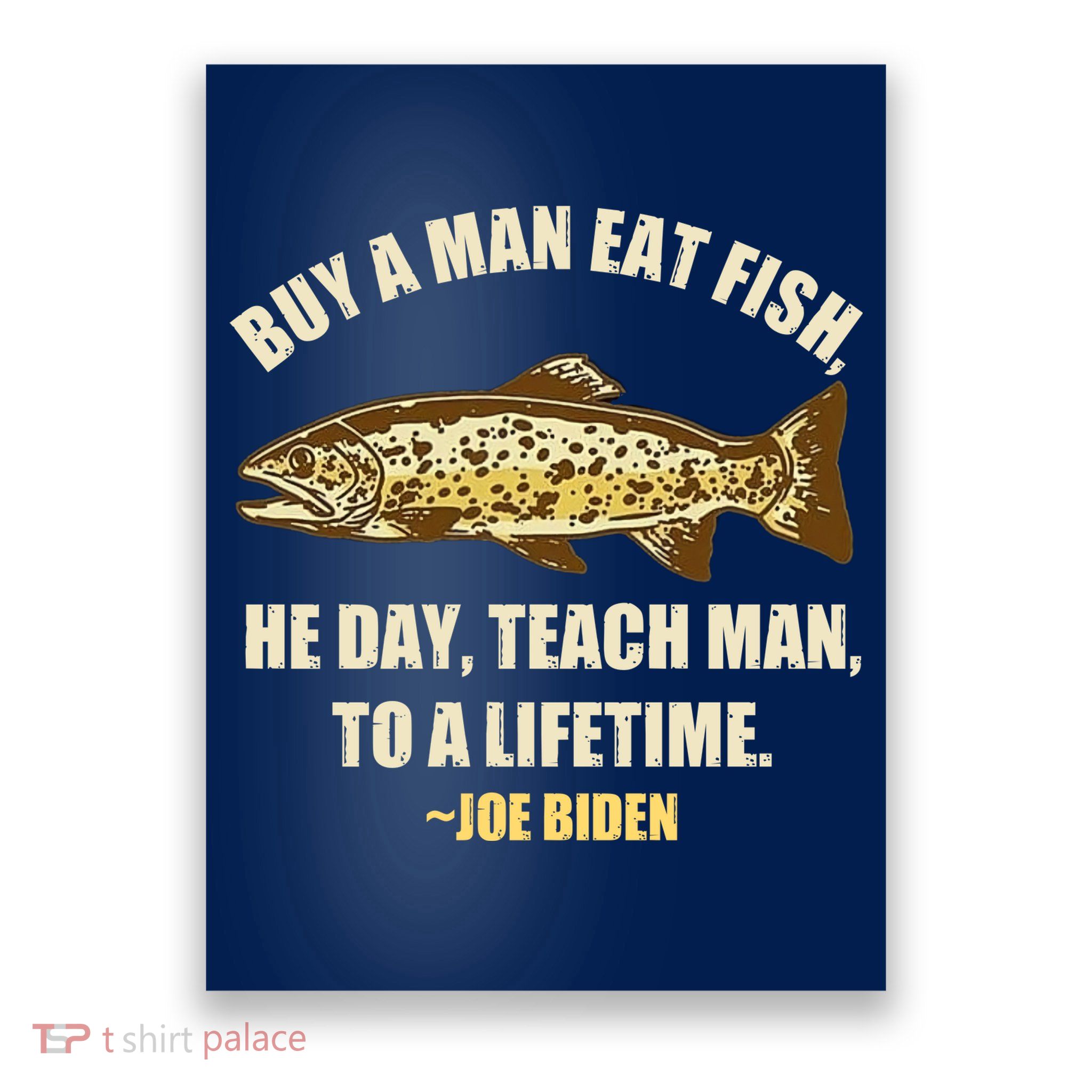Buy A Man Eat Fish Joe Biden Poster