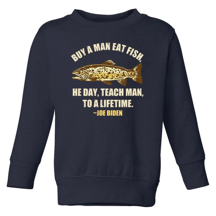 Buy A Man Eat Fish Joe Biden Toddler Sweatshirt